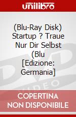 (Blu-Ray Disk) Startup ? Traue Nur Dir Selbst (Blu [Edizione: Germania] brd