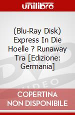 (Blu-Ray Disk) Express In Die Hoelle ? Runaway Tra [Edizione: Germania] brd
