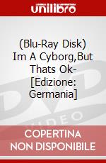 (Blu-Ray Disk) Im A Cyborg,But Thats Ok- [Edizione: Germania] brd