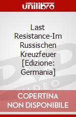 Last Resistance-Im Russischen Kreuzfeuer [Edizione: Germania] dvd