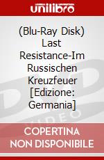 (Blu-Ray Disk) Last Resistance-Im Russischen Kreuzfeuer [Edizione: Germania] brd