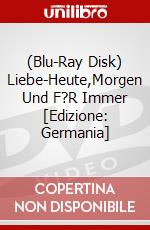 (Blu-Ray Disk) Liebe-Heute,Morgen Und F?R Immer [Edizione: Germania] brd