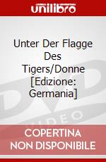 Unter Der Flagge Des Tigers/Donne [Edizione: Germania] dvd