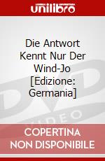 Die Antwort Kennt Nur Der Wind-Jo [Edizione: Germania] dvd