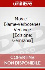 Movie - Blame-Verbotenes Verlange [Edizione: Germania] dvd