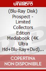 (Blu-Ray Disk) Prospect - Limited Collectors Edition Mediabook (4K Ultra Hd+Blu-Ray+Dvd) [Edizione: Germania] brd