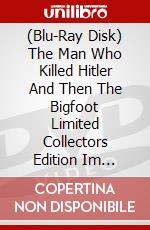 (Blu-Ray Disk) The Man Who Killed Hitler And Then The Bigfoot Limited Collectors Edition Im Mediabook (4K Ultra Hd+Blu-Ray+Dvd) [Edizione: Germania] brd