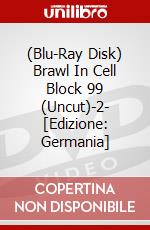 (Blu-Ray Disk) Brawl In Cell Block 99 (Uncut)-2- [Edizione: Germania] brd