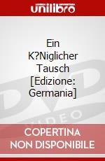 Ein K?Niglicher Tausch [Edizione: Germania] dvd
