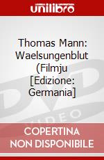 Thomas Mann: Waelsungenblut (Filmju [Edizione: Germania] dvd