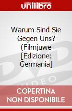 Warum Sind Sie Gegen Uns? (Filmjuwe [Edizione: Germania] dvd