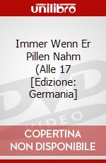 Immer Wenn Er Pillen Nahm (Alle 17 [Edizione: Germania] dvd