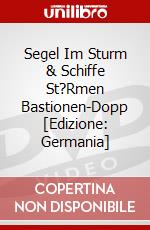 Segel Im Sturm & Schiffe St?Rmen Bastionen-Dopp [Edizione: Germania] dvd