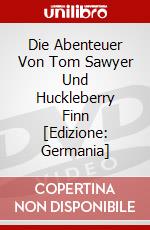 Die Abenteuer Von Tom Sawyer Und Huckleberry Finn [Edizione: Germania] dvd