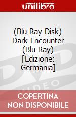 (Blu-Ray Disk) Dark Encounter (Blu-Ray) [Edizione: Germania] brd