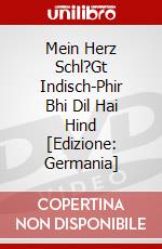 Mein Herz Schl?Gt Indisch-Phir Bhi Dil Hai Hind [Edizione: Germania] dvd