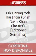 Oh Darling Yeh Hai India (Shah Rukh Khan Classics) [Edizione: Germania] dvd