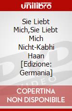 Sie Liebt Mich,Sie Liebt Mich Nicht-Kabhi Haan [Edizione: Germania] dvd