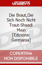 Die Braut,Die Sich Noch Nicht Traut-Shaadi Mein [Edizione: Germania] dvd