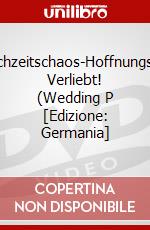Hochzeitschaos-Hoffnungslos Verliebt! (Wedding P [Edizione: Germania] dvd