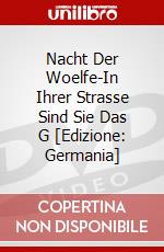 Nacht Der Woelfe-In Ihrer Strasse Sind Sie Das G [Edizione: Germania] dvd