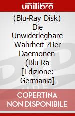 (Blu-Ray Disk) Die Unwiderlegbare Wahrheit ?Ber Daemonen (Blu-Ra [Edizione: Germania] brd