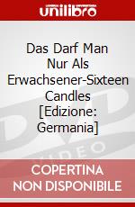 Das Darf Man Nur Als Erwachsener-Sixteen Candles [Edizione: Germania] dvd