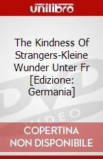 The Kindness Of Strangers-Kleine Wunder Unter Fr [Edizione: Germania] dvd