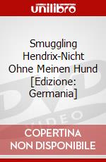Smuggling Hendrix-Nicht Ohne Meinen Hund [Edizione: Germania] dvd
