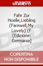 Fahr Zur Hoelle,Liebling (Farewell,My Lovely) (F [Edizione: Germania] dvd