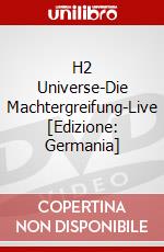 H2 Universe-Die Machtergreifung-Live [Edizione: Germania] dvd