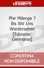 Phir Milenge ? Bis Wir Uns Wiedersehen [Edizione: Germania] dvd