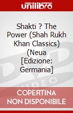 Shakti ? The Power (Shah Rukh Khan Classics) (Neua [Edizione: Germania] dvd