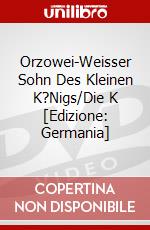 Orzowei-Weisser Sohn Des Kleinen K?Nigs/Die K [Edizione: Germania] dvd