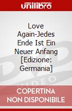 Love Again-Jedes Ende Ist Ein Neuer Anfang [Edizione: Germania] dvd