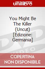 You Might Be The Killer (Uncut) [Edizione: Germania] dvd