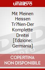 Mit Meinen Heissen Tr?Nen-Der Komplette Dreitei [Edizione: Germania] dvd