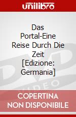 Das Portal-Eine Reise Durch Die Zeit [Edizione: Germania] dvd