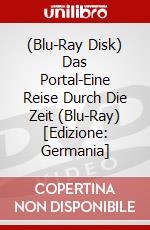 (Blu-Ray Disk) Das Portal-Eine Reise Durch Die Zeit (Blu-Ray) [Edizione: Germania] brd
