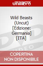 Wild Beasts (Uncut) [Edizione: Germania] [ITA] dvd