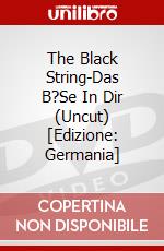 The Black String-Das B?Se In Dir (Uncut) [Edizione: Germania] dvd