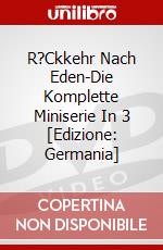 R?Ckkehr Nach Eden-Die Komplette Miniserie In 3 [Edizione: Germania] dvd