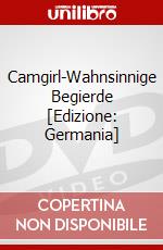 Camgirl-Wahnsinnige Begierde [Edizione: Germania] dvd