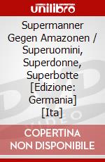 Supermanner Gegen Amazonen / Superuomini, Superdonne, Superbotte [Edizione: Germania] [Ita] dvd