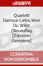 Quartett Damour-Liebe,Wen Du Willst (Neuauflag [Edizione: Germania] dvd