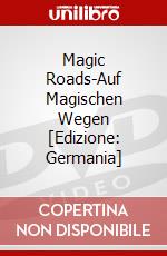 Magic Roads-Auf Magischen Wegen [Edizione: Germania] dvd