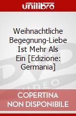 Weihnachtliche Begegnung-Liebe Ist Mehr Als Ein [Edizione: Germania] dvd