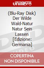 (Blu-Ray Disk) Der Wilde Wald-Natur Natur Sein Lassen [Edizione: Germania] brd