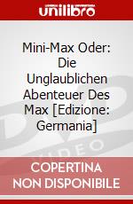 Mini-Max Oder: Die Unglaublichen Abenteuer Des Max [Edizione: Germania] dvd