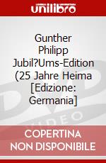 Gunther Philipp Jubil?Ums-Edition (25 Jahre Heima [Edizione: Germania] dvd
